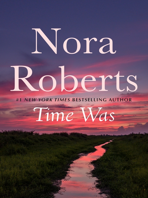 Title details for Time Was by Nora Roberts - Wait list
